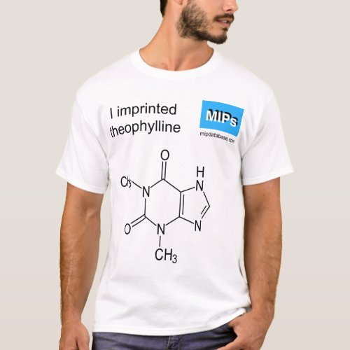 I imprinted theophylline T_shirt