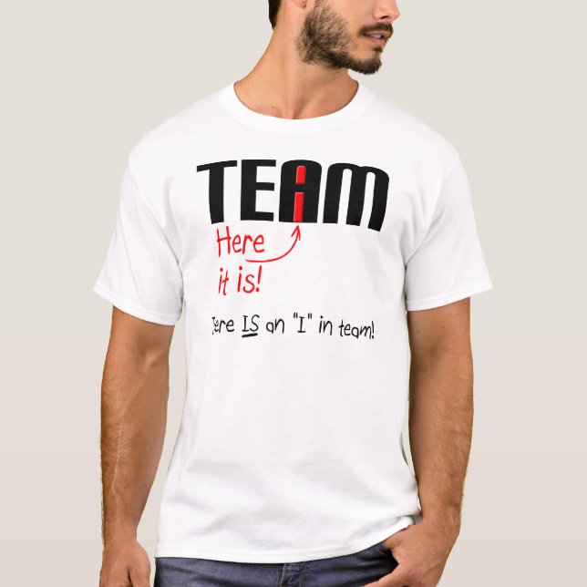I in Team Funny T-shirt (Front)