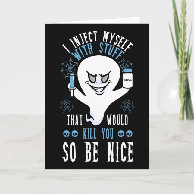 I Inject Myself With Stuff That Would Kill You So  Card (Front)