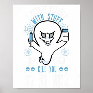 I Inject Myself With Stuff That Would Kill You So Poster