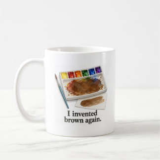I Invented Brown Again Watercolor Humor Coffee Mug