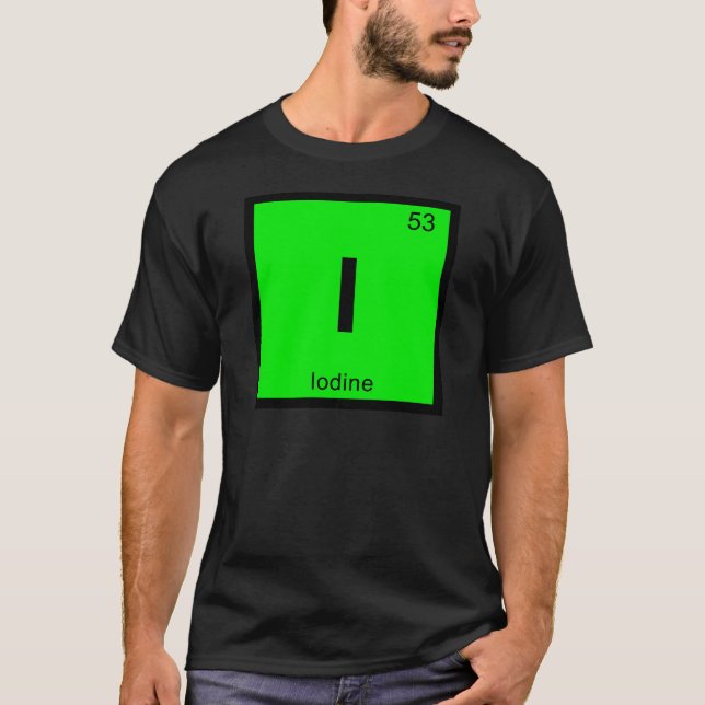 I - Iodine Chemistry Periodic Table Symbol T-Shirt (Front)