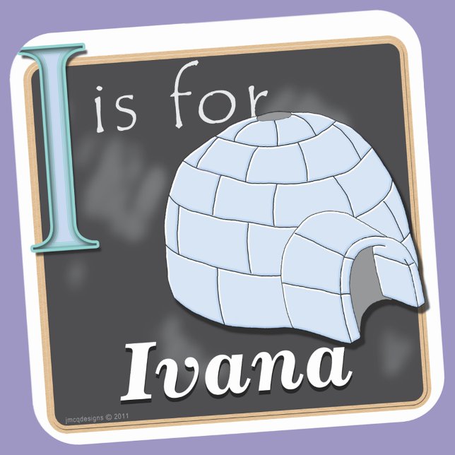 I Is For Igloo I Is For Ivana Square Sticker (I Is For Igloo I Is For Ivana Square Sticker)
