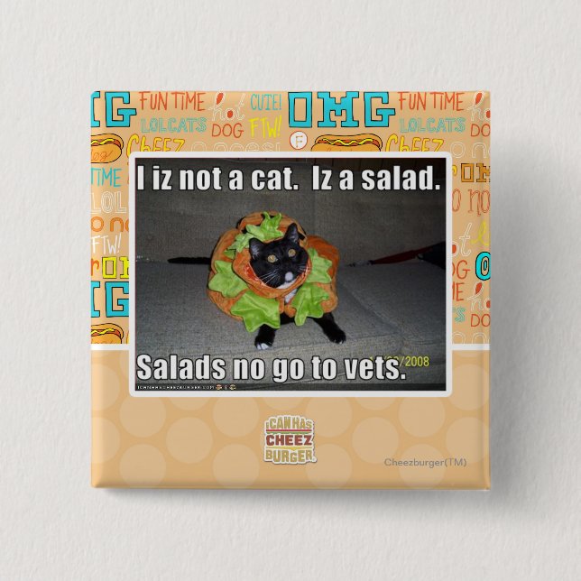 I iz not a cat. Iz a salad. Pinback Button (Front)