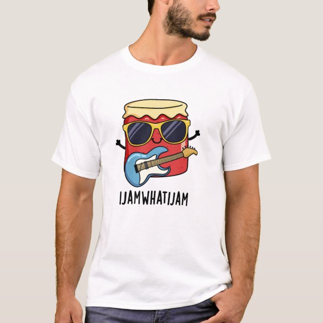 I Jam What I Jam Funny Music Food Pun  T-Shirt (Front)