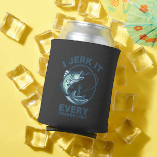 I Jerk It Every Chance I Get Funny Fishing Can Cooler