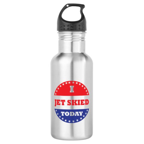 I Jet Skied Today Stainless Steel Water Bottle