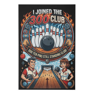I Joined The 300 Club 300 Ten Pins Still Standing Faux Canvas Print