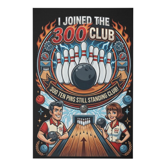 I Joined The 300 Club 300 Ten Pins Still Standing  Faux Canvas Print (Front)