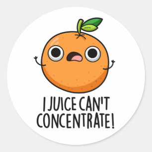 I Juice Can't Concentrate Cute Orange Pun Classic Round Sticker