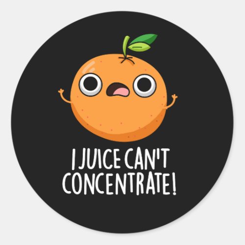 I Juice Cant Concentrate Cute Orange Pun  Classic Round Sticker