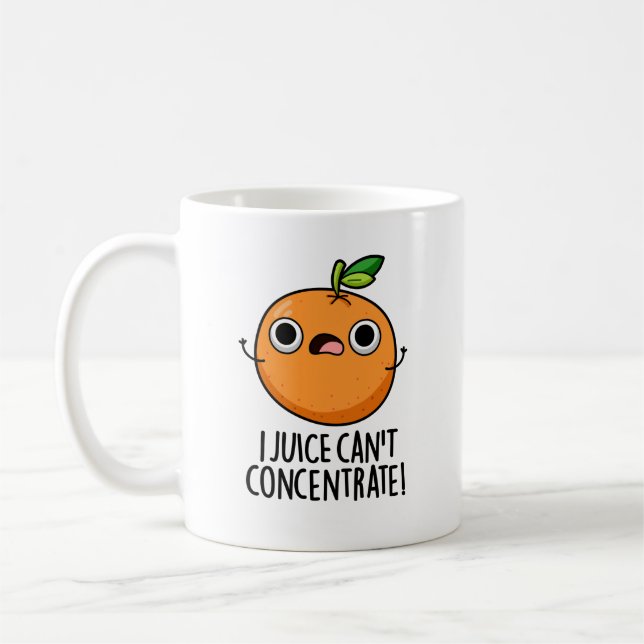 I Juice Can't Concentrate Cute Orange Pun  Coffee Mug (Left)