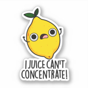 I Juice Can't Concentrate Funny Lemon Pun Sticker