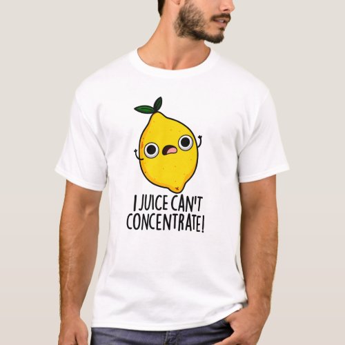 I Juice Cant Concentrate Funny Lemon Pun  T_Shirt