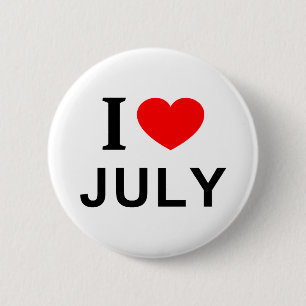 I ❤️ JULY I LOVE JULY I HEART JULY BUTTON