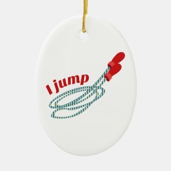 I Jump Ceramic Ornament by Windmilldesigns at Zazzle