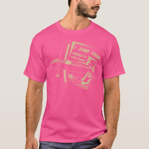 I Jump Out Of Airplanes For Skydiving Men Wo T-Shirt