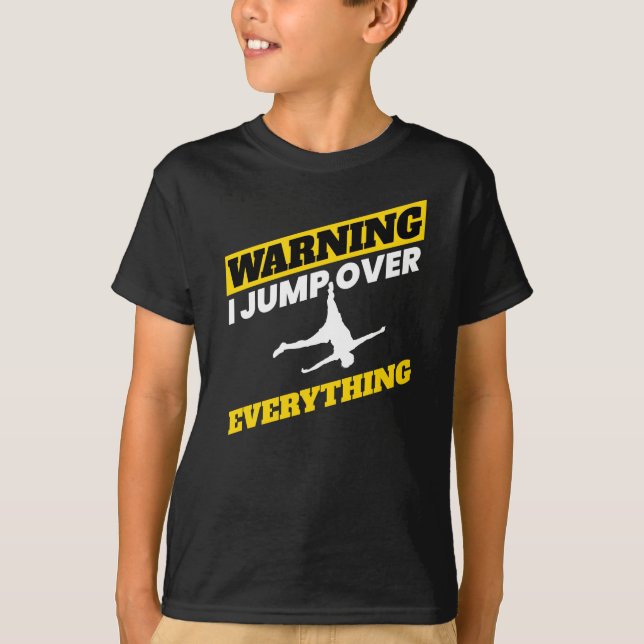 I Jump Over Everything Parkour T-Shirt (Front)