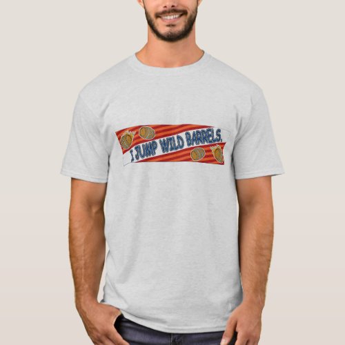 I Jump Wild Barrels T_Shirt