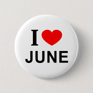 I ❤️ JUNE I LOVE JUNE I HEART JUNE BUTTON