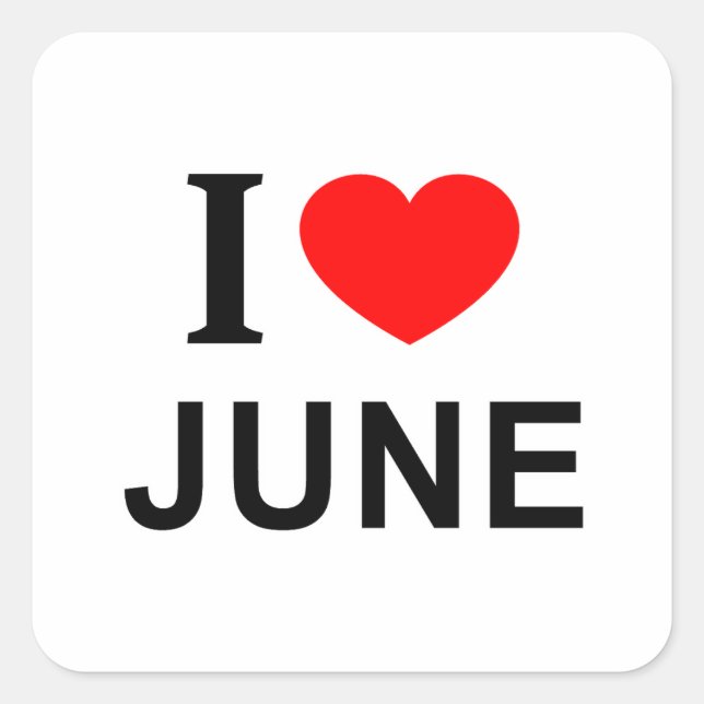 I ❤️ JUNE I LOVE JUNE I HEART JUNE SQUARE STICKER (Front)