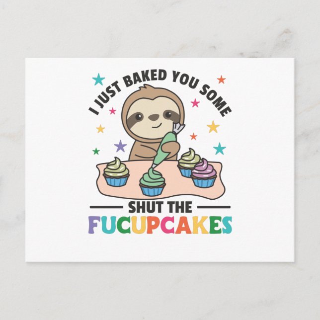 I just baked you some shut the fucupcakes sloth postcard (Front)