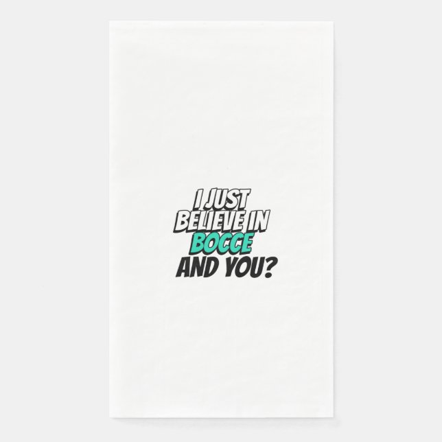 i just believe in bocce.and you paper guest towels (Front)