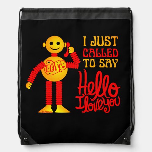 I JUST CALLED TO SAY HELLO I LOVE YOU valentines   Drawstring Bag