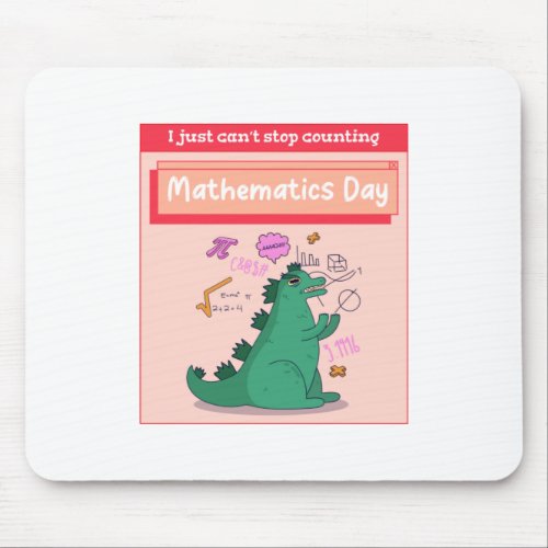 I Just Cant Stop Counting Mathematics Day Mouse Pad