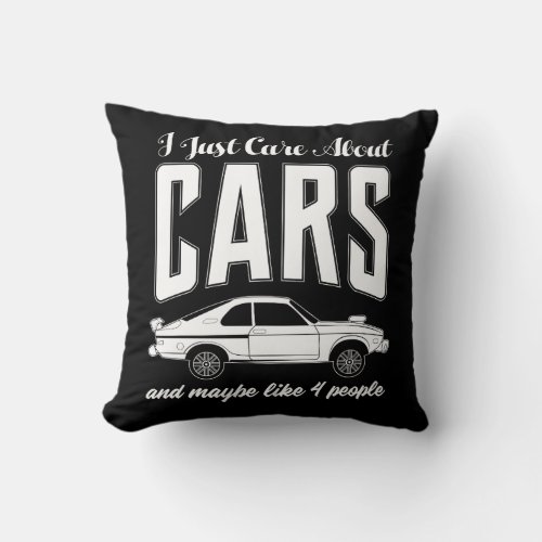 I Just Care About Cars Gift for Car Enthusiasts Throw Pillow