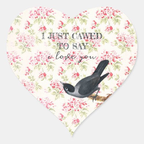I just cawed to say I love you Crow Valententine Heart Sticker