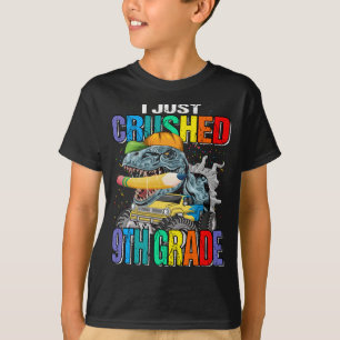 I Just Crushed 9th Grade Monster Truck Dinosaur T-Shirt