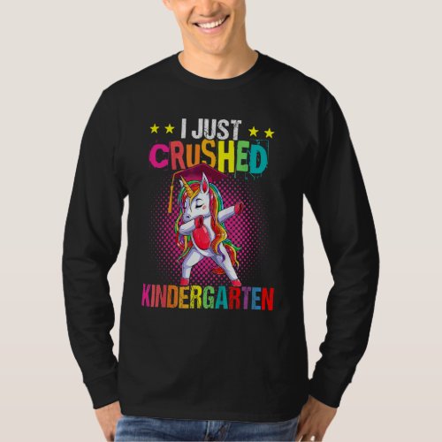 I Just Crushed Kindergarten Dabbing Unicorn Gradua T_Shirt