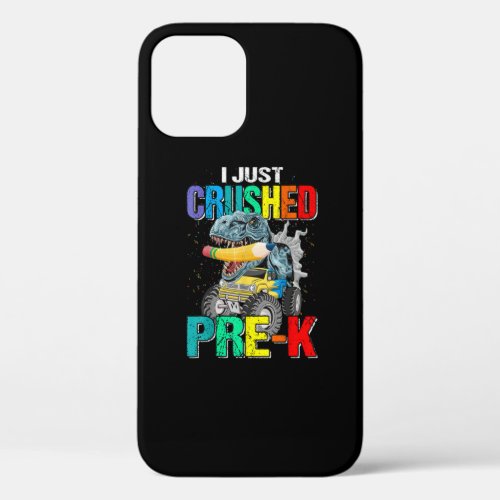 I Just Crushed Pre K Monster Truck Dinosaur iPhone 12 Pro Case
