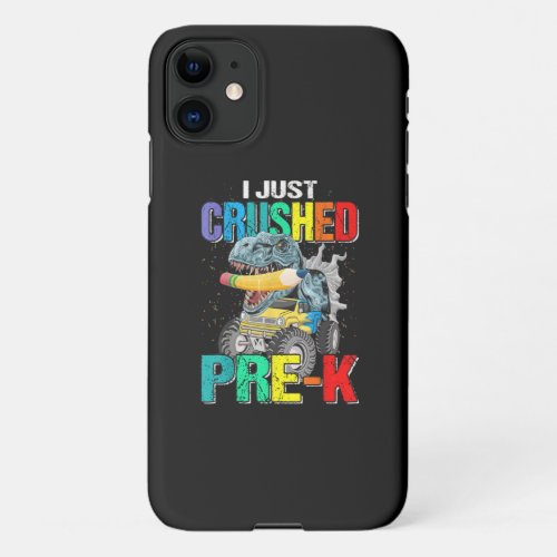 I Just Crushed Pre K Monster Truck Dinosaur iPhone 11 Case