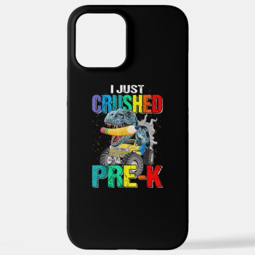 I Just Crushed Pre K Monster Truck Dinosaur iPhone 12 Pro Max Case