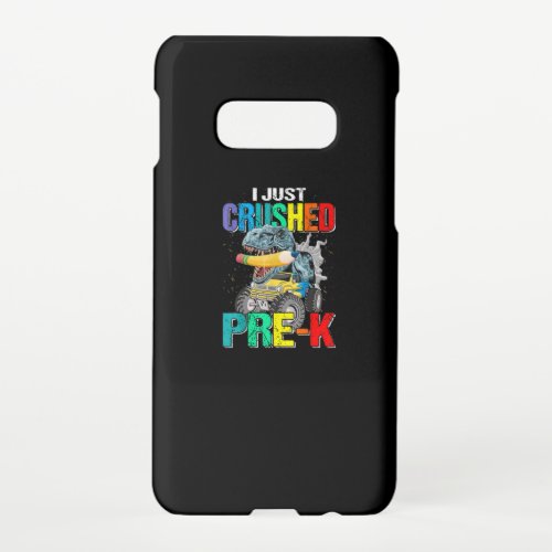 I Just Crushed Pre K Monster Truck Dinosaur Samsung Galaxy S10E Case