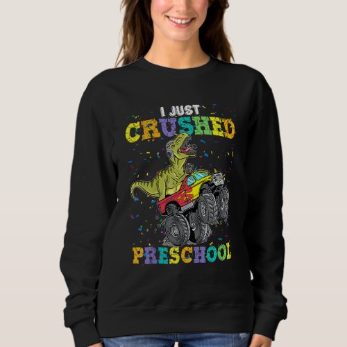 I Just Crushed Preschool Dinosaur Rex Gaming Monst Sweatshirt