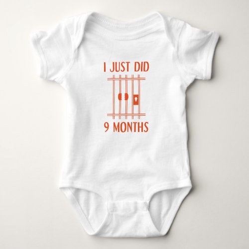 I Just Did 9 Months Baby Bodysuit