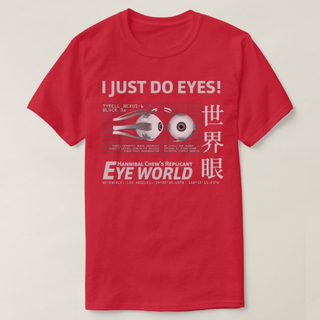 I Just Do Eyes BampW  T-Shirt (Design Front)