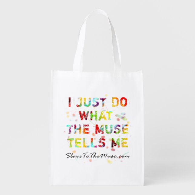 I Just Do What The Muse Tells Me Promotional Value Reusable Grocery Bag (Front)