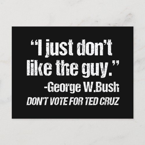 I Just Dont Like the Guy _ Funny Anti Ted Cruz Postcard