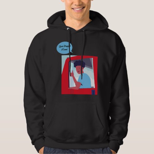 I Just Dropped A Load Schoolbus Driving Hoodie