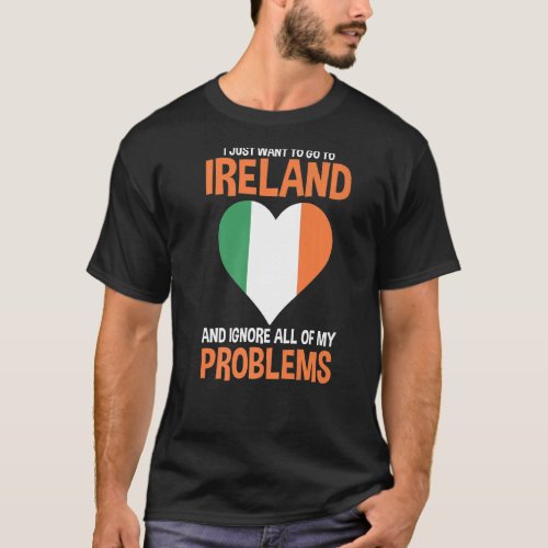 I Just Eant To Go To Ireland Irish  T_Shirt