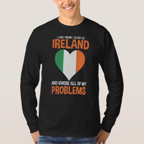 I Just Eant To Go To Ireland Irish  T_Shirt
