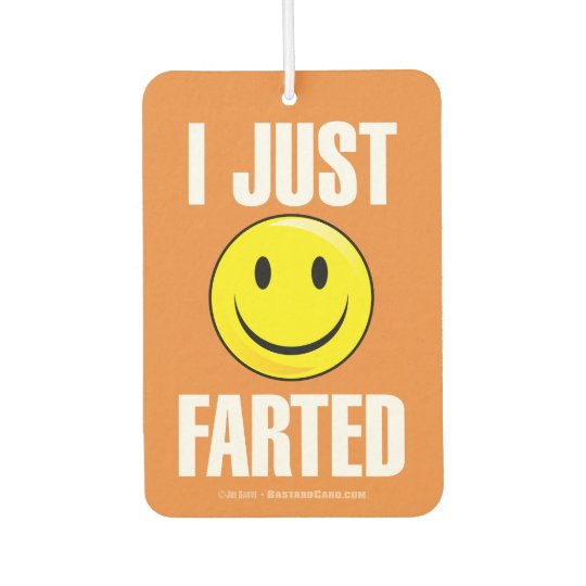 I Just Farted Funny Air Freshener
