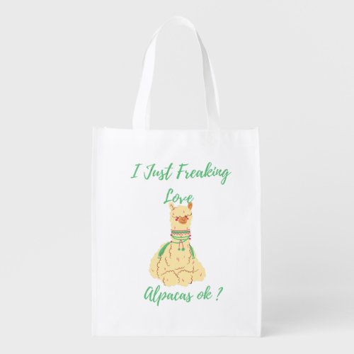 I Just Freaking Love Alpacas ok Grocery Bag