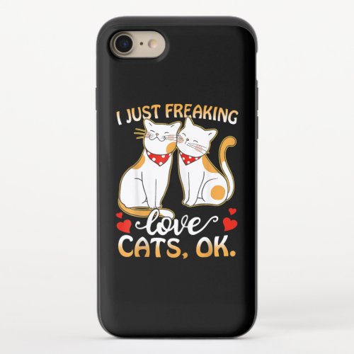 I Just Freaking Love Cats Ok Men Women Cat Lover iPhone 87 Slider Case