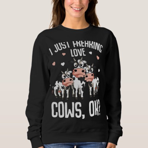 I Just Freaking Love Cows Farmers Cow Lover Kids W Sweatshirt