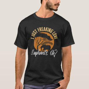 I Just Freaking Love Elephants Ok Mammoth Woodland T-Shirt